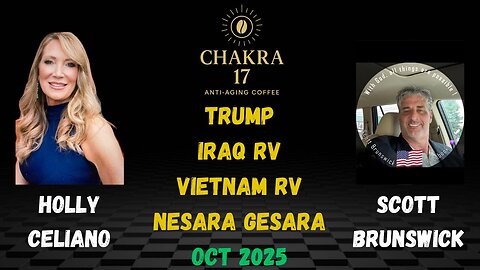 Holly Celiano & Scott Brunswick - Trump, Iraq RV, Vietnam RV & Nesara Gesara Updates