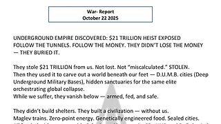 WAR REPORT - OCT 22 2025 - $21 TRILLION HEIST EXPOSED - FOLLOW THE MONEY