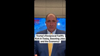 Trump’s Reciprocal Tariffs Kick In Today, Boosting Jobs and the Economy!