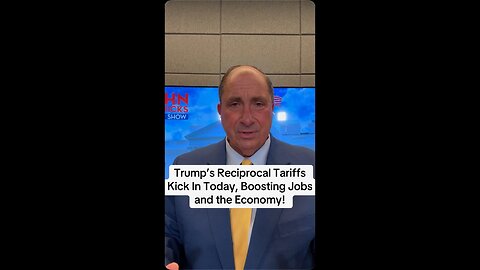 Trump’s Reciprocal Tariffs Kick In Today, Boosting Jobs and the Economy!