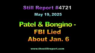 Patel & Bongino – FBI Lied About Jan. 6, 4721