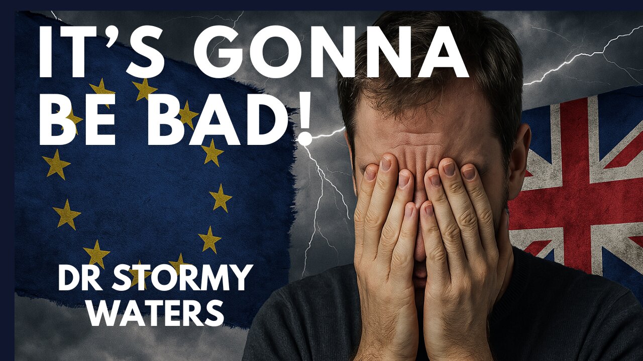 IT'S GONNA BE REALLY BAD IN THE UK AND EUROPE - WITH STORMY WATERS