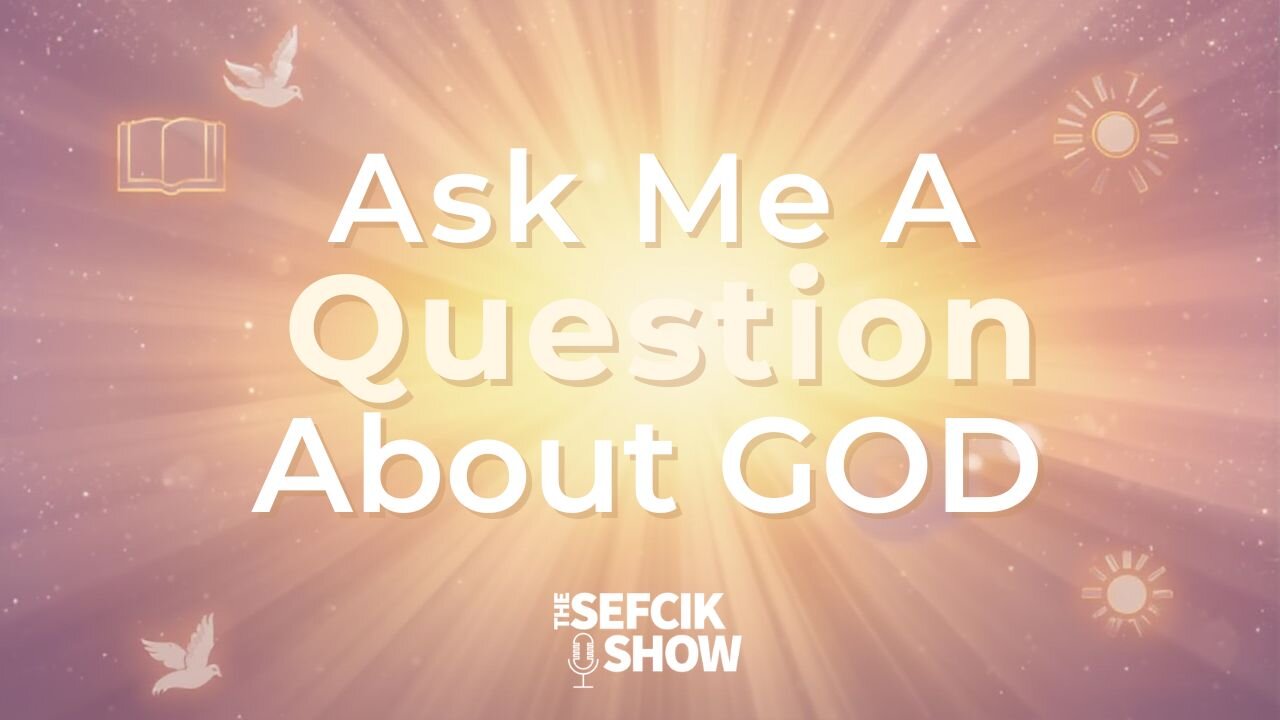 Ask Me A Question About God