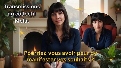 Pourriez-vous avoir peur de manifester vos souhaits ? | Transmissions du collectif Mella