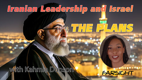 Iranian Leadership and Israel: The Plans with Kahmia Dunson