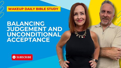 Balancing Judgement and Unconditional Acceptance