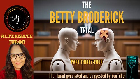 CA vs BETTY BRODERICK — PART THIRTY-FOUR — Betty’s INNER CIRCLE Testifies — FRIENDS or FIXERS????
