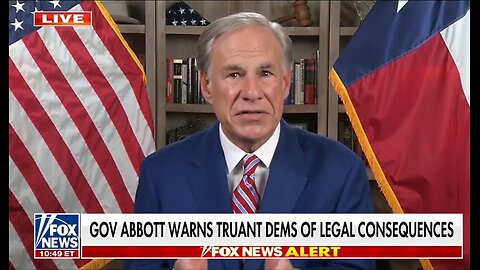 Gov Abbott: Dems Will Face Bribery Charges If They Don't Vote On Redistricting