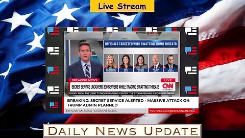 x479b: Explain America - BREAKING: Secret Service Alerted - Massive Attack on Trump Admin Planned