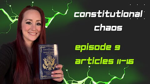 The Green Eyed Girl Podcast: Constitutional Chaos Episode 9 - Amendments 11-16