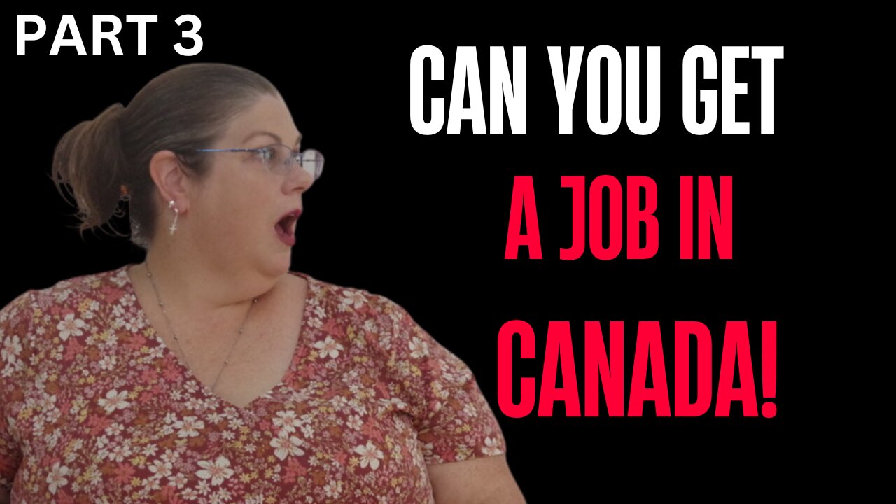 Why Moving to Canada Might Be the Worst Decision You Make - Part 3 Jobs