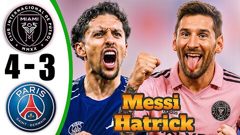 Messi Hat-Trick 💥 Inter Miami vs PSG 4-3 - All Goals & Highlights - Club World Cup 2025