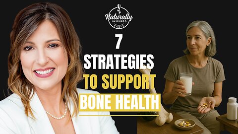 7 Strategies To Support Bone Health