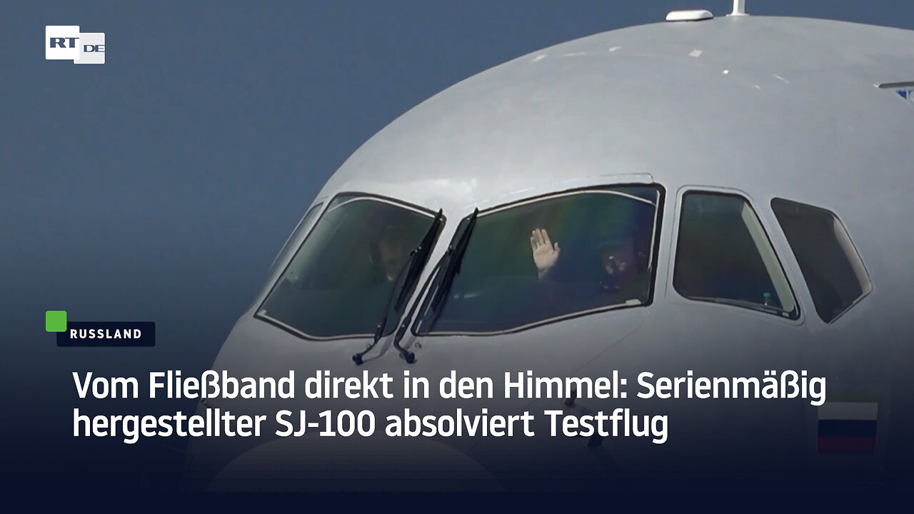 Vom Fließband direkt in den Himmel: Serienmäßig hergestellter SJ-100 absolviert Testflug