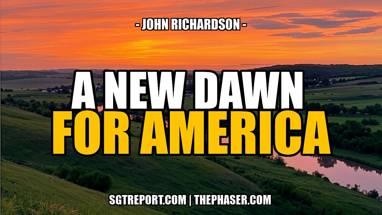 A NEW DAWN FOR AMERICA -- John Richardson