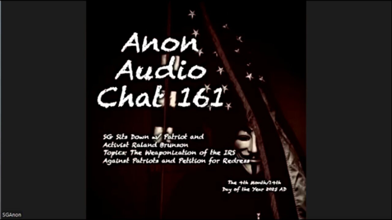 Anon Audio Chat 161 - SG Sits Down w/ Patriot and Activist Raland Brunson - Resisting Corporate Tyranny