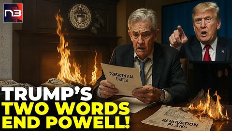 Exclusive: Fed Chair Going DOWN – Trump's THREE Words That End Powell's LIFE as He Knows It!