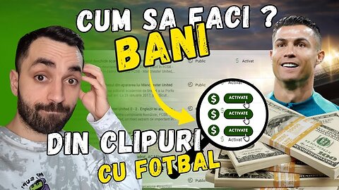 Cum sa faci bani cu videoclipuri de fotbal ( without copyright )