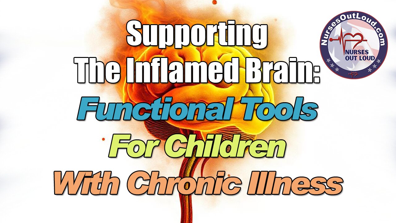 Supporting the Inflamed Brain: Functional Tools for Children with Chronic Illness