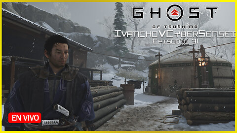 🔴 EL VERDADERO SAMURAI [ Episodio 1] IvanchoVCyberSensei - LIVESTREAM / Ghost Of Tsushima