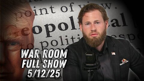 WAR ROOM WITH OWEN SHROYER - 5/12/2025: Trump Shakes Up Entire Geopolitical Picture Before He Heads To Gulf Nations For Major Diplomatic Negotiations