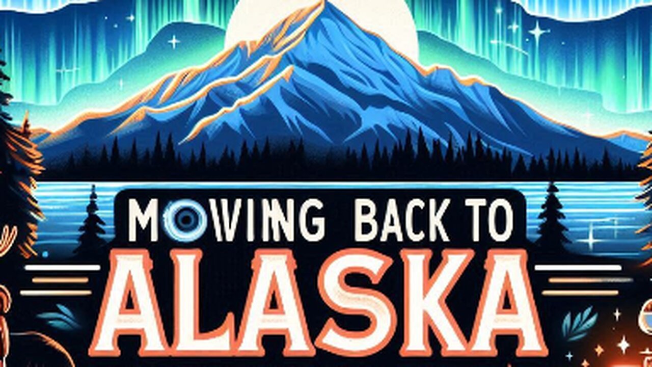 Moving Back to ALASKA: The Land of Adventure Awaits 🌄✨
