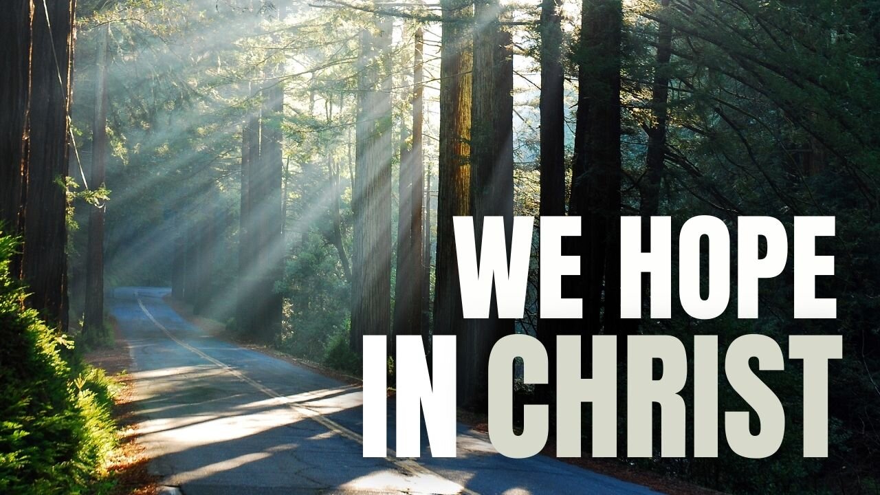 We Hope In Christ, Our Saviour