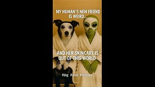 My Human’s New Friend: Weird Skin Care Secrets from Another World!