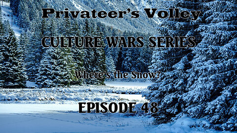 Privateers Volley the Hidalgo Show Culture War Episode 48