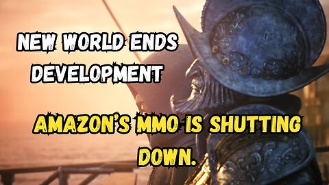 New World Is OFFICIALLY ENDING... Amazon SHUTS DOWN Its MMO After LAYOFFS!