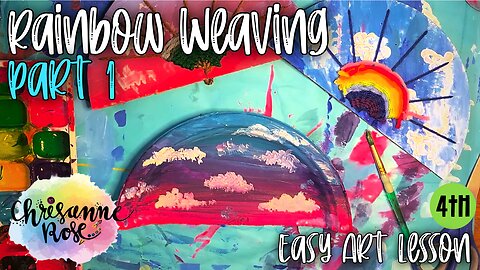 Rainbow Weaving Part 1: How to paint a sky and clouds! Art Lesson for Homeschools and Classrooms