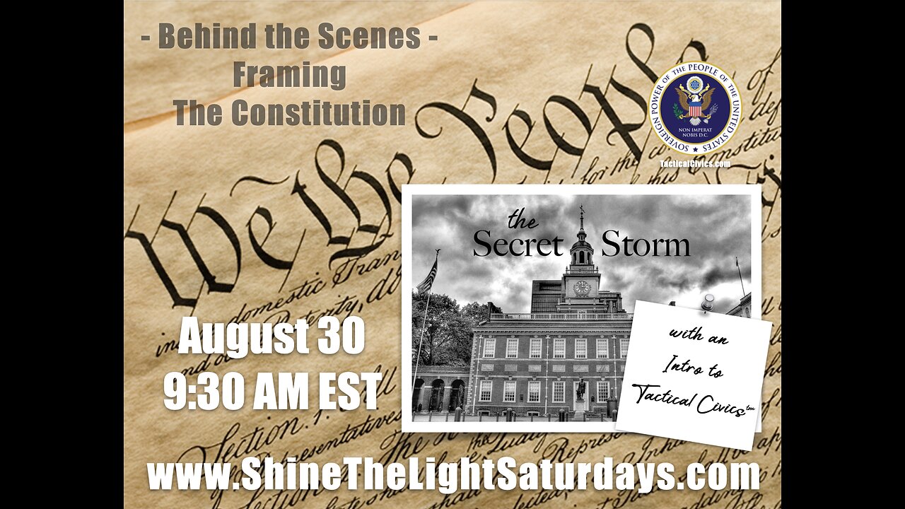 250830 STLS The Secret Storm: Behind the Scenes Framing of the Constitution