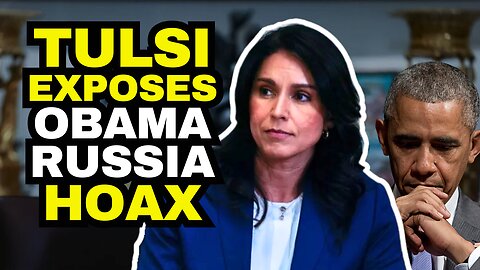DNI Tulsi Gabbard Exposes Obama Russia Hoax