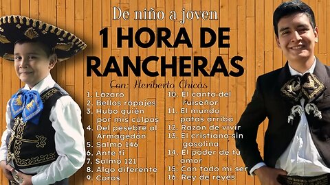 Voces De Niños - 1 Hora de Rancheras Con Heriberto Chicas Éxitos Mix - Alabanza Musica Cristiana.