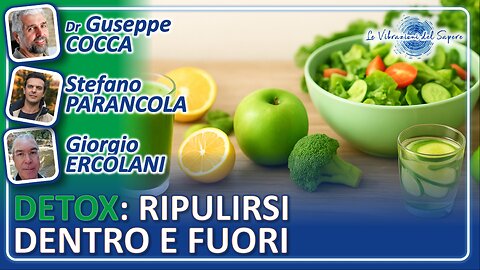 DETOX: Ripulirsi dentro e fuori - Dr Giuseppe Cocca, Stefano Parancola, Giorgio Ercolani