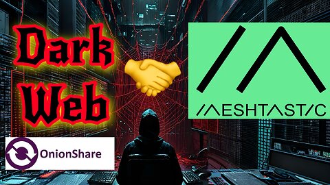 Combining Dark Web Anonymity with Off-Grid Comms | OnionShare + Meshtastic Privacy Experiment