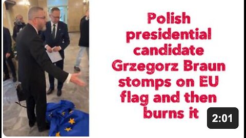 🇵🇱🇪🇺 Polish presidential candidate Grzegorz Braun stomps on EU flag and then burns it