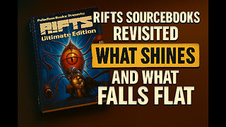 RIFTS Sourcebooks Revisited – What Shines and What Falls Flat