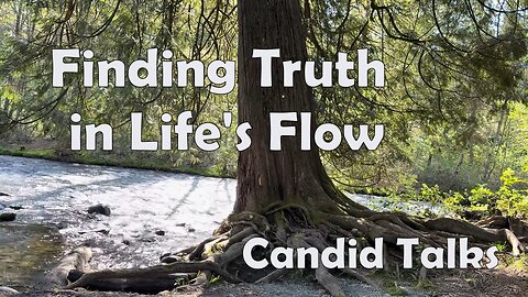 Candid Talks 005 🧘‍♀️ Nature's Wisdom: Finding Truth in Life's Flow #podcast #spiritualgrowth