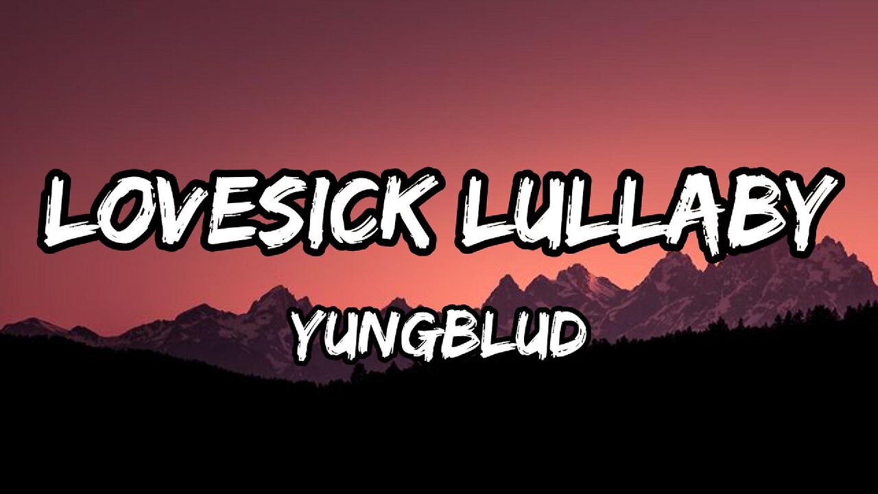 YUNGBLUD - Lovesick Lullaby (lyrics)