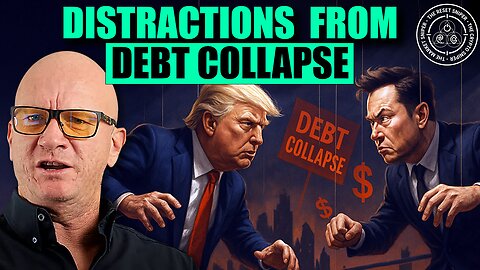 Trump vs Elon to distract you from imminent Debt contagion & Real Assets Gold, Silver & Platinum