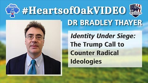 "Dr Bradley Thayer - Identity Under Siege: The Trump Call to Counter Radical Ideologies"