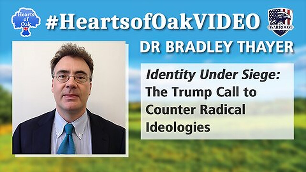 "Dr Bradley Thayer - Identity Under Siege: The Trump Call to Counter Radical Ideologies"