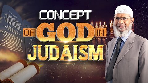 Concept of God in Judaism – Dr Zakir Naik Powerful Explanation