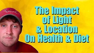 #108: The Impact of Light and Location on Health and Diet