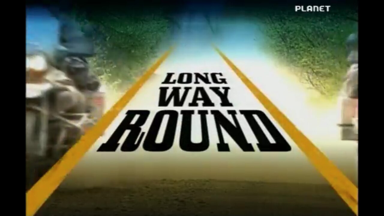 LOng Way Round - 01