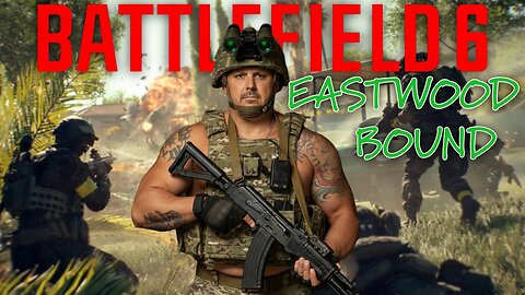 🔴EASTWOOD BOUND -BATTLEFIELD 6