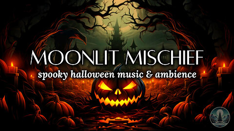 Spooky Halloween Music & Ambience 🎃🌙👻 | Sounds of Nature