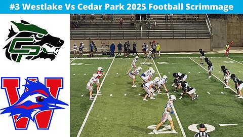 #3 Westlake Vs Cedar Park 2025 Football Scrimmage
