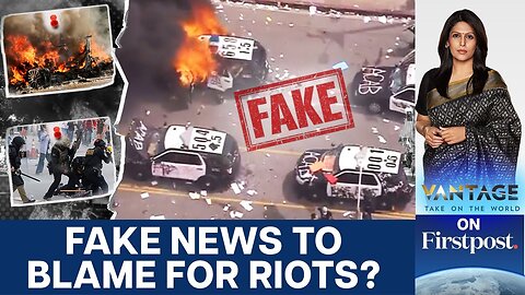 Misinformation Fuels Violence in Los Angeles _ Vantage With Palki Sharma _ N18G